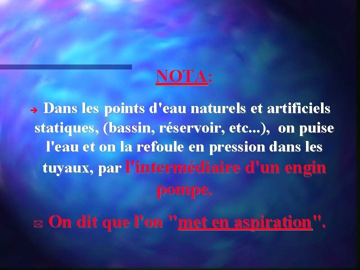 NOTA: Dans les points d'eau naturels et artificiels statiques, (bassin, réservoir, etc. . .