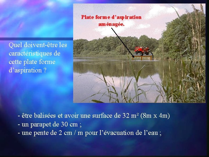 Plate forme d’aspiration aménagée. Quel doivent-être les caractéristiques de cette plate forme d’aspiration ?