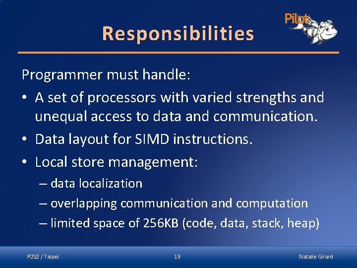 Responsibilities Programmer must handle: • A set of processors with varied strengths and unequal