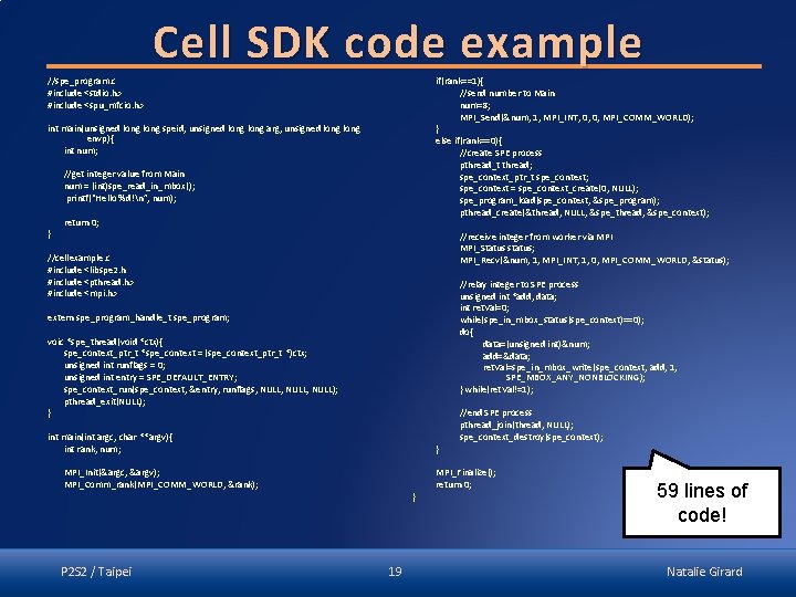 Cell SDK code example //spe_program. c #include <stdio. h> #include <spu_mfcio. h> if(rank==1){ //send