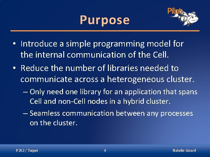 Purpose • Introduce a simple programming model for the internal communication of the Cell.