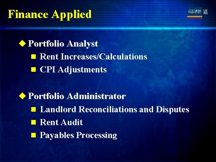 Finance Applied u Portfolio Analyst n Rent Increases/Calculations n CPI Adjustments u Portfolio Administrator