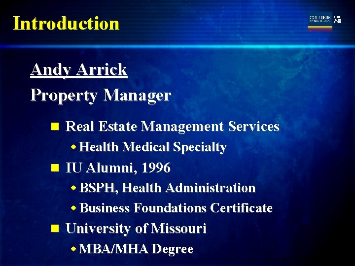 Introduction Andy Arrick Property Manager n Real Estate Management Services w Health Medical Specialty