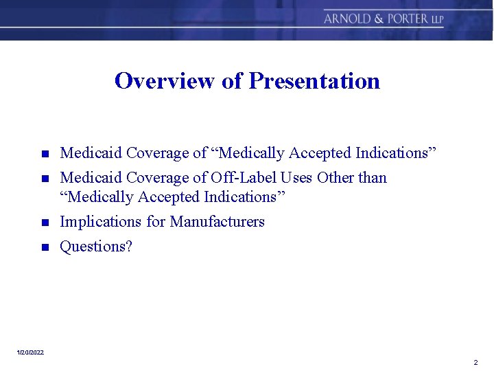 Overview of Presentation n Medicaid Coverage of “Medically Accepted Indications” n Medicaid Coverage of