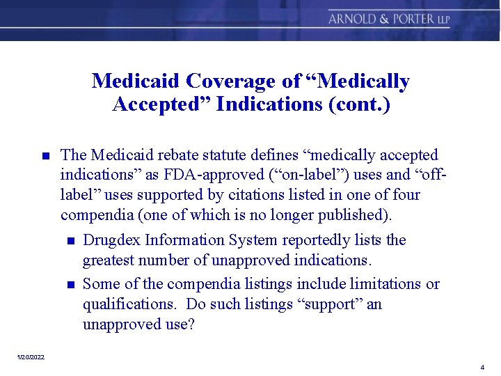 Medicaid Coverage of “Medically Accepted” Indications (cont. ) n The Medicaid rebate statute defines