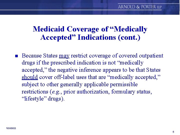 Medicaid Coverage of “Medically Accepted” Indications (cont. ) n Because States may restrict coverage