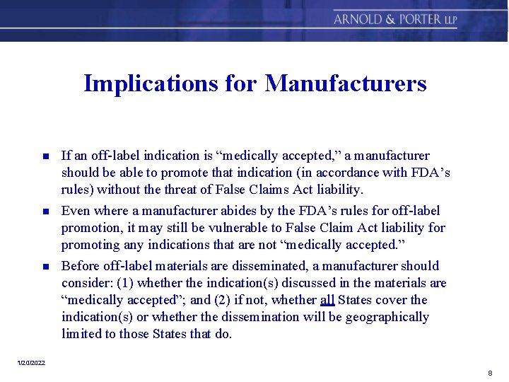 Implications for Manufacturers n n n If an off-label indication is “medically accepted, ”