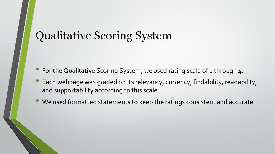 Qualitative Scoring System • For the Qualitative Scoring System, we used rating scale of
