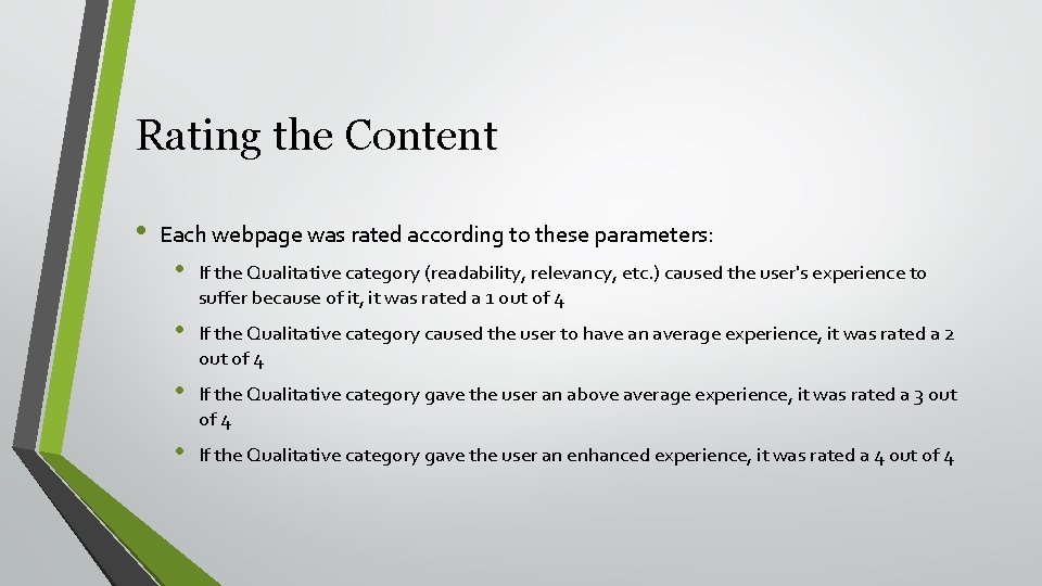 Rating the Content • Each webpage was rated according to these parameters: • If