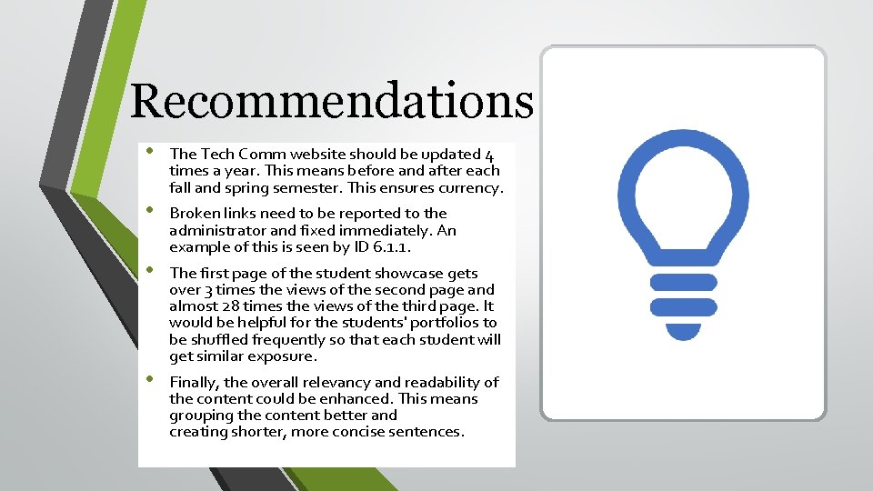 Recommendations • • The Tech Comm website should be updated 4 times a year.