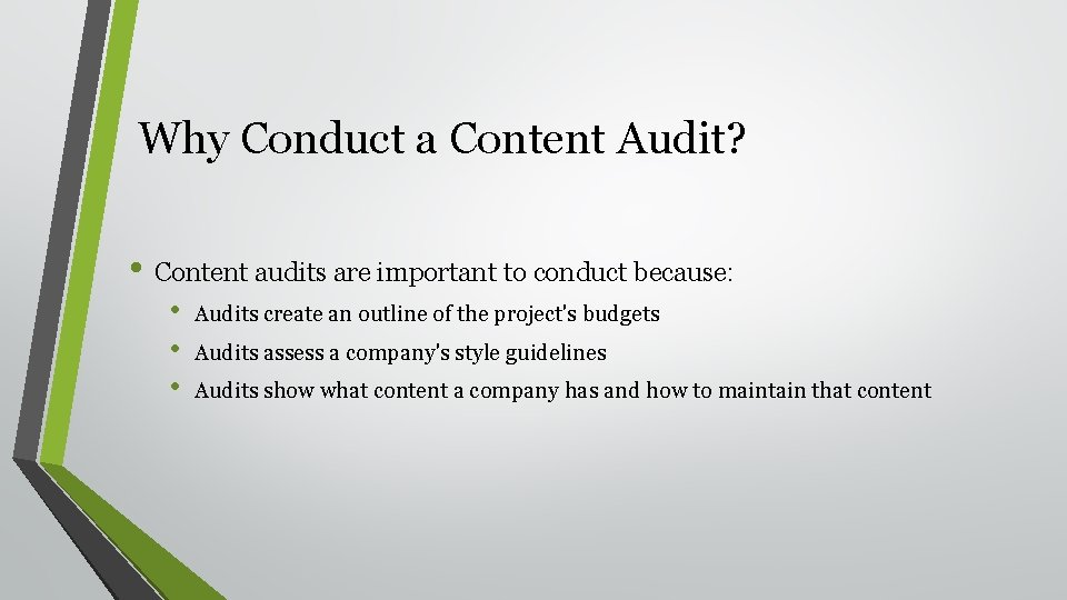 Why Conduct a Content Audit? • Content audits are important to conduct because: •