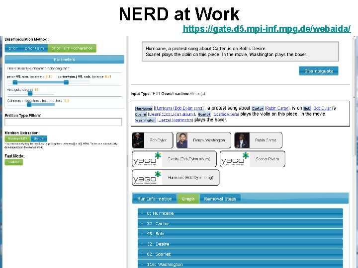 NERD at Work https: //gate. d 5. mpi-inf. mpg. de/webaida/ NERD at Work https: //gate. d 5. mpi-inf. mpg. de/webaida/