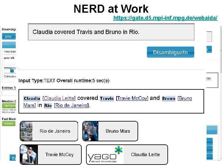 NERD at Work https: //gate. d 5. mpi-inf. mpg. de/webaida/ NERD at Work https: //gate. d 5. mpi-inf. mpg. de/webaida/