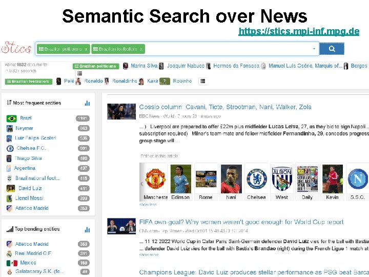 Semantic Search over News https: //stics. mpi-inf. mpg. de Semantic Search over News https: //stics. mpi-inf. mpg. de