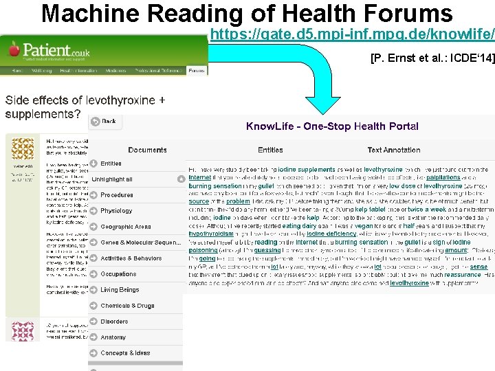 Machine Reading of Health Forums https: //gate. d 5. mpi-inf. mpg. de/knowlife/ [P. Ernst Machine Reading of Health Forums https: //gate. d 5. mpi-inf. mpg. de/knowlife/ [P. Ernst