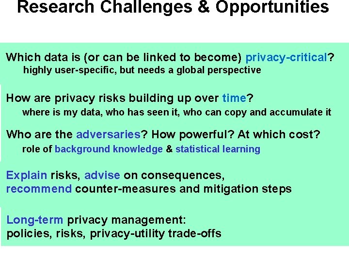 Research Challenges & Opportunities Which data is (or can be linked to become) privacy-critical? Research Challenges & Opportunities Which data is (or can be linked to become) privacy-critical?