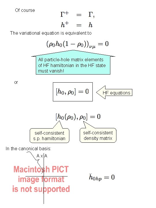 Of course The variational equation is equivalent to All particle-hole matrix elements of HF