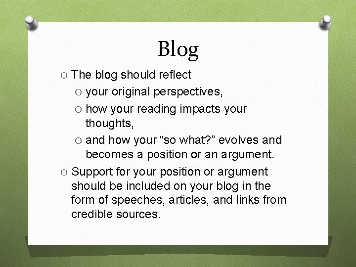 Blog O The blog should reflect O your original perspectives, O how your reading