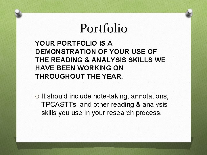 Portfolio YOUR PORTFOLIO IS A DEMONSTRATION OF YOUR USE OF THE READING & ANALYSIS