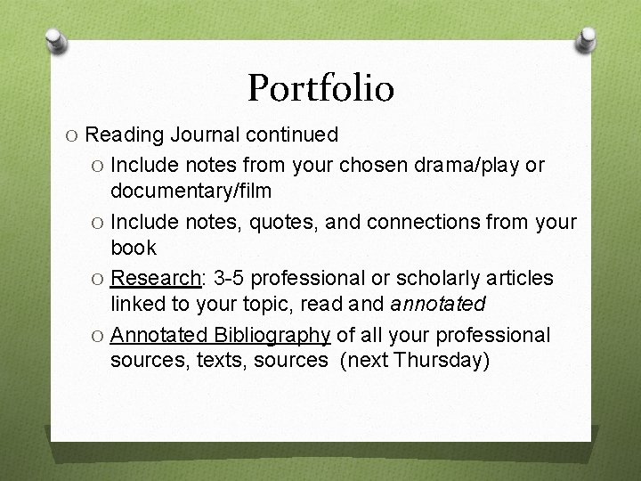 Portfolio O Reading Journal continued O Include notes from your chosen drama/play or documentary/film