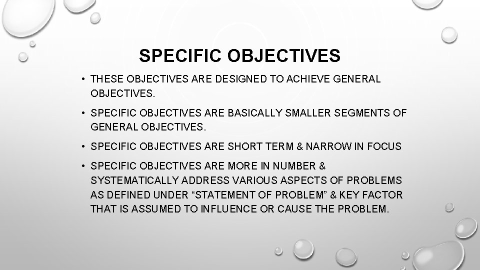 SPECIFIC OBJECTIVES • THESE OBJECTIVES ARE DESIGNED TO ACHIEVE GENERAL OBJECTIVES. • SPECIFIC OBJECTIVES