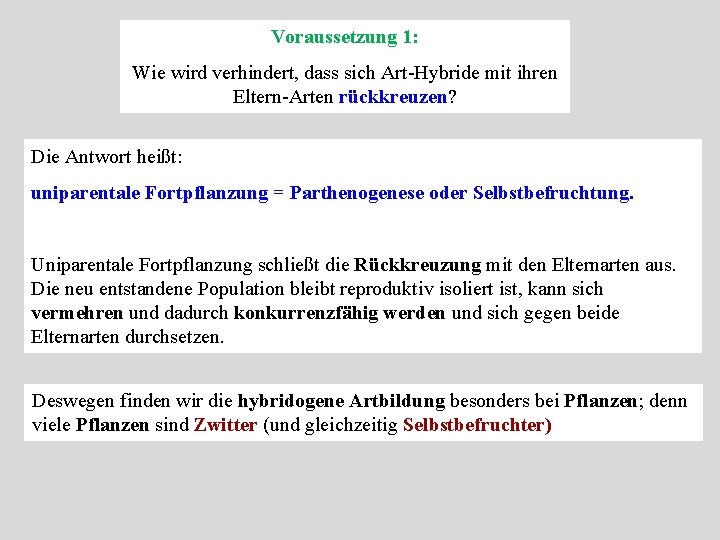 Voraussetzung 1: Wie wird verhindert, dass sich Art-Hybride mit ihren Eltern-Arten rückkreuzen? Die Antwort