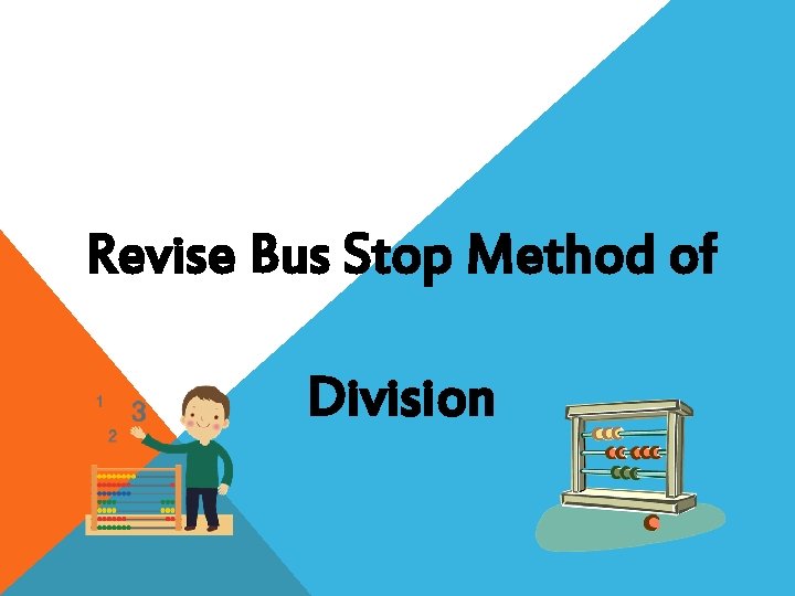 Revise Bus Stop Method of Division 