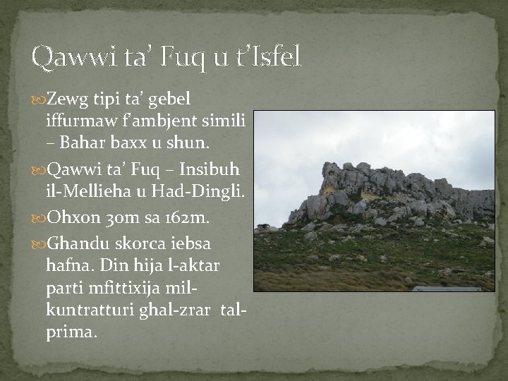 Qawwi ta’ Fuq u t’Isfel Zewg tipi ta’ gebel iffurmaw f’ambjent simili – Bahar