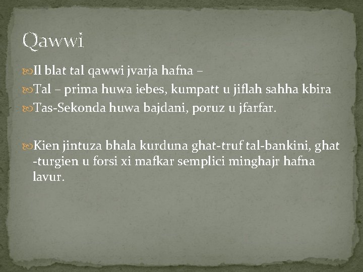 Qawwi Il blat tal qawwi jvarja hafna – Tal – prima huwa iebes, kumpatt