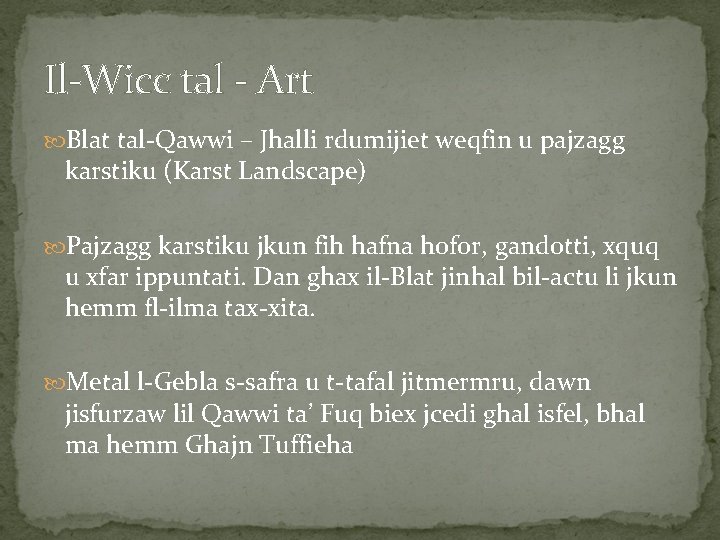 Il-Wicc tal - Art Blat tal-Qawwi – Jhalli rdumijiet weqfin u pajzagg karstiku (Karst
