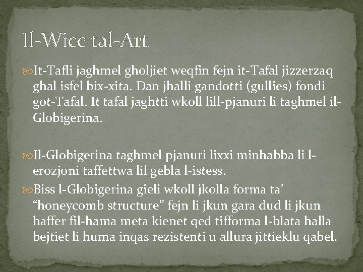 Il-Wicc tal-Art It-Tafli jaghmel gholjiet weqfin fejn it-Tafal jizzerzaq ghal isfel bix-xita. Dan jhalli