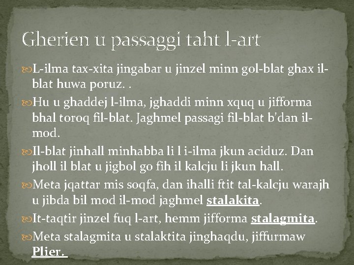 Gherien u passaggi taht l-art L-ilma tax-xita jingabar u jinzel minn gol-blat ghax il-