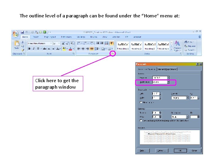 The outline level of a paragraph can be found under the “Home” menu at: