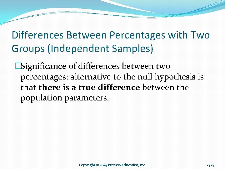 Differences Between Percentages with Two Groups (Independent Samples) �Significance of differences between two percentages: