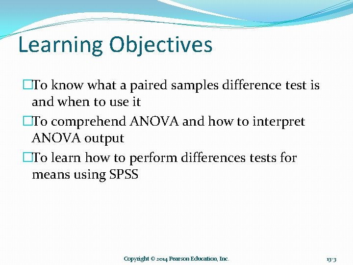 Learning Objectives �To know what a paired samples difference test is and when to