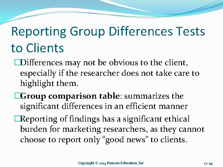 Reporting Group Differences Tests to Clients �Differences may not be obvious to the client,