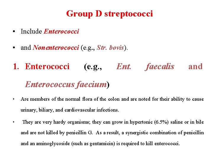 Group D streptococci • Include Enterococci • and Nonenterococci (e. g. , Str. bovis).