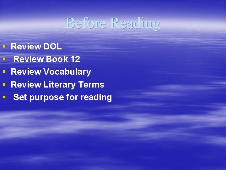 Before Reading § § § Review DOL Review Book 12 Review Vocabulary Review Literary