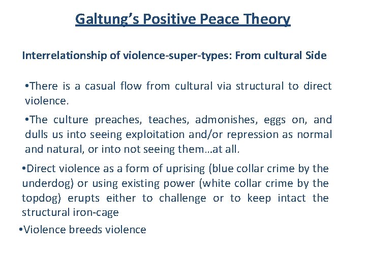 Galtung’s Positive Peace Theory Interrelationship of violence-super-types: From cultural Side • There is a