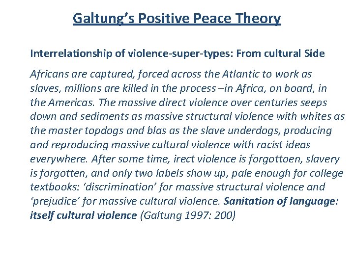 Galtung’s Positive Peace Theory Interrelationship of violence-super-types: From cultural Side Africans are captured, forced