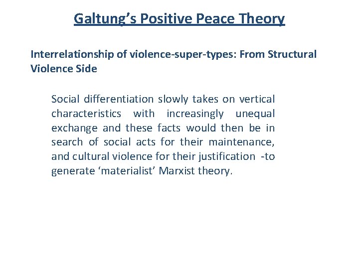 Galtung’s Positive Peace Theory Interrelationship of violence-super-types: From Structural Violence Side Social differentiation slowly