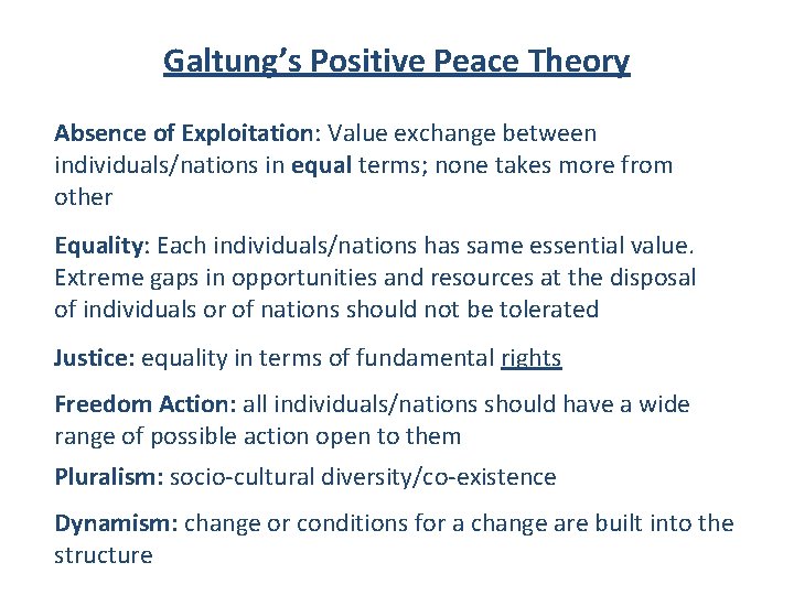Galtung’s Positive Peace Theory Absence of Exploitation: Value exchange between individuals/nations in equal terms;