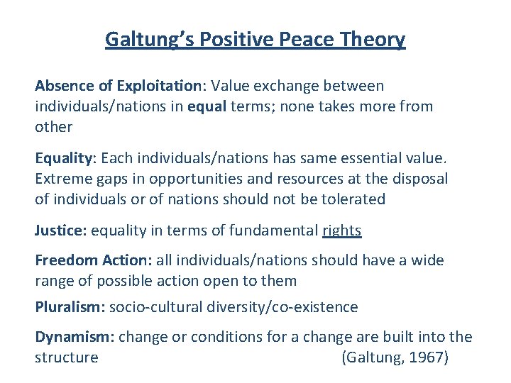 Galtung’s Positive Peace Theory Absence of Exploitation: Value exchange between individuals/nations in equal terms;