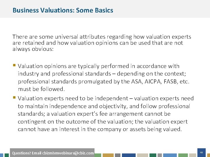 Business Valuations: Some Basics There are some universal attributes regarding how valuation experts are