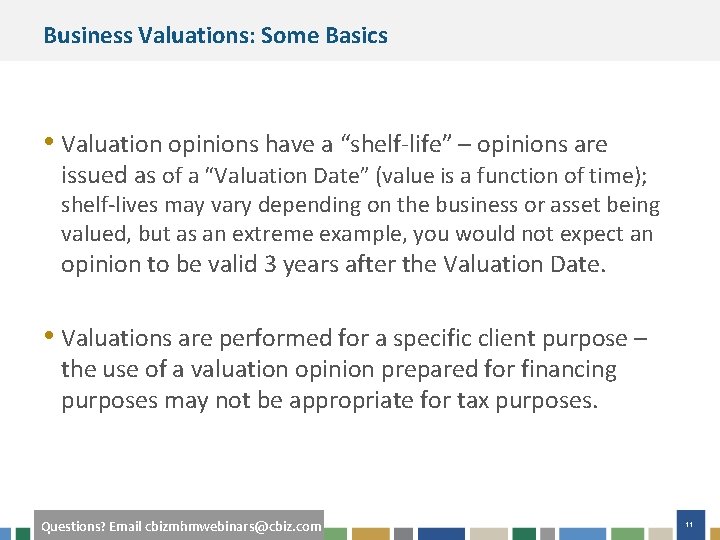 Business Valuations: Some Basics • Valuation opinions have a “shelf-life” – opinions are issued