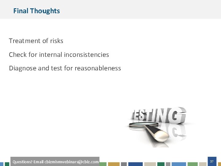 Final Thoughts Treatment of risks Check for internal inconsistencies Diagnose and test for reasonableness