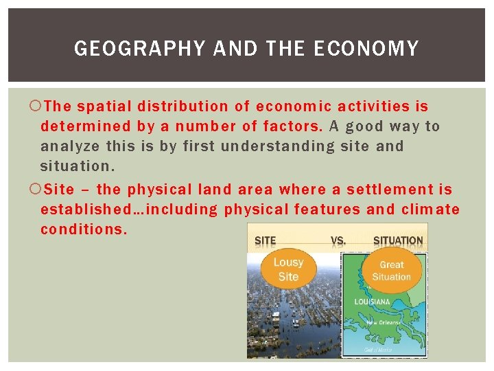 GEOGRAPHY AND THE ECONOMY The spatial distribution of economic activities is determined by a