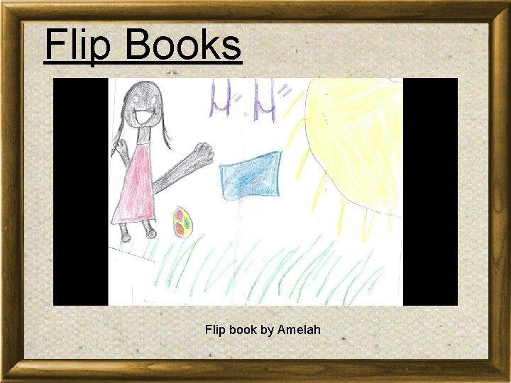 Flip Books Flip book by Amelah 