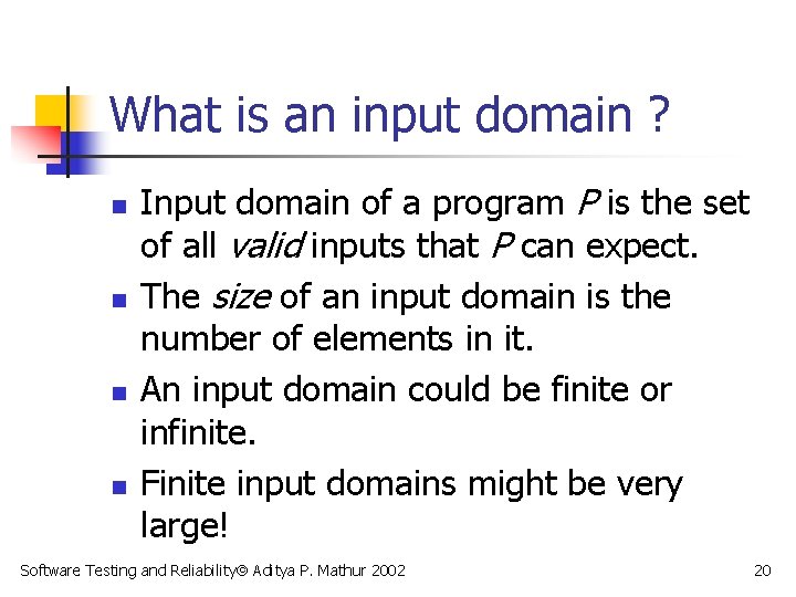 What is an input domain ? n n Input domain of a program P