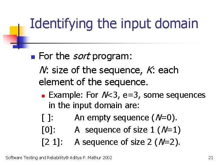 Identifying the input domain n For the sort program: N: size of the sequence,